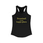 Trumbull Is My Happy Place  Women's Ideal Racerback Tank Top