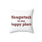 Naugatuck is My Happy Place Polyester Square Pillow