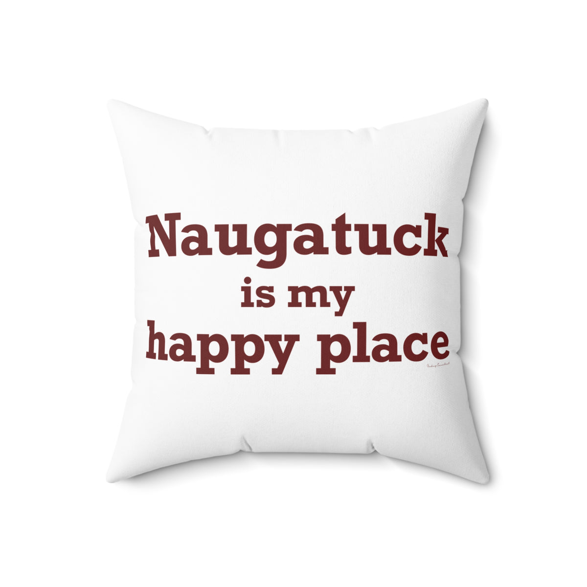 Naugatuck is My Happy Place Polyester Square Pillow