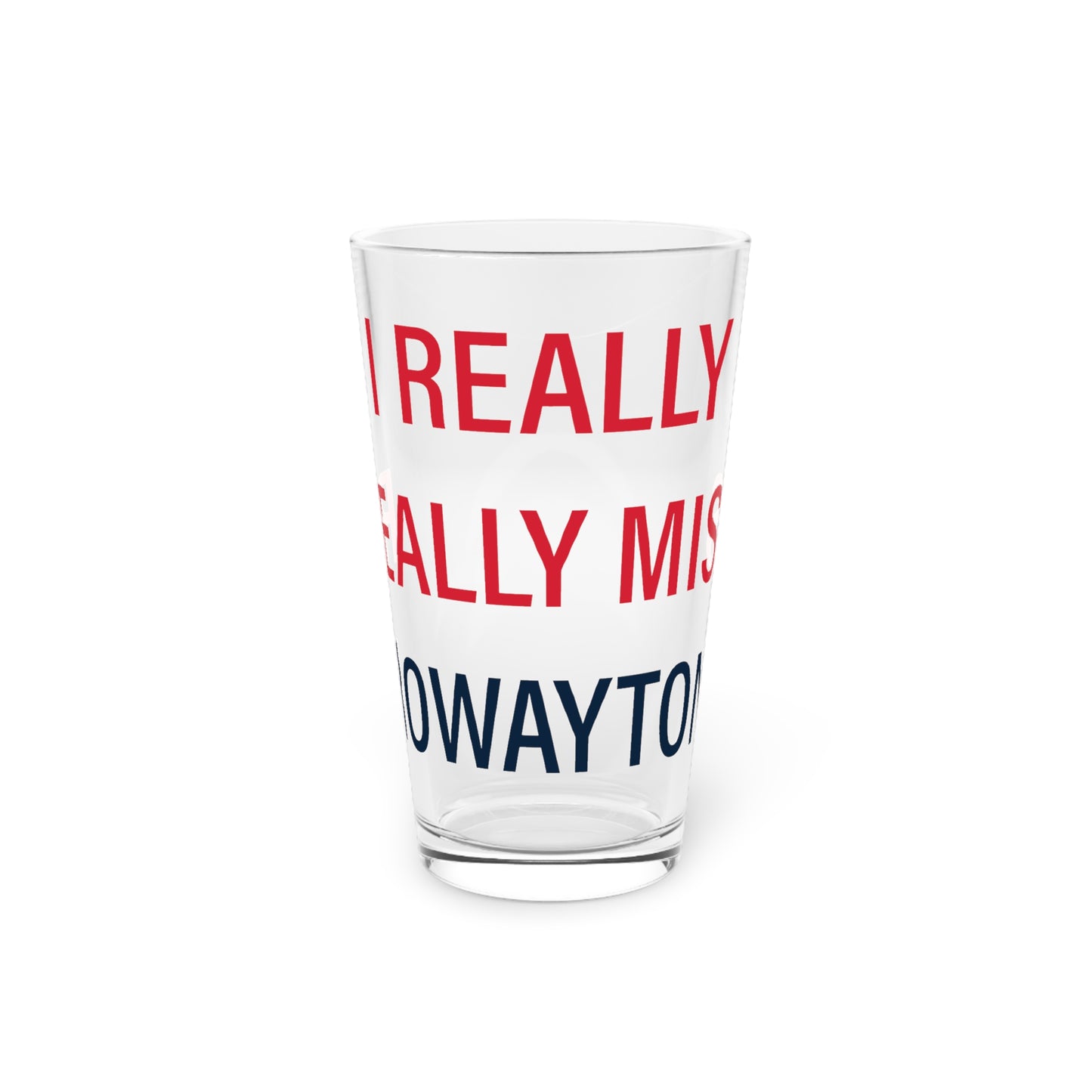 I Really Really Miss Rowayton Pint Glass, 16oz