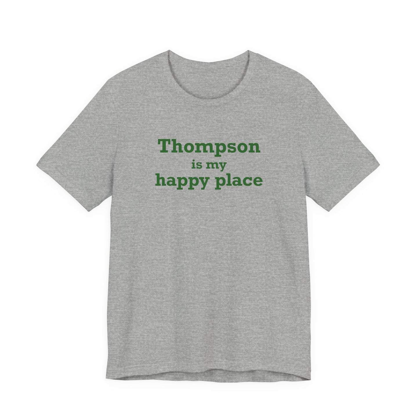 Thompson Is My Happy Place Unisex Jersey Short Sleeve T-Shirt
