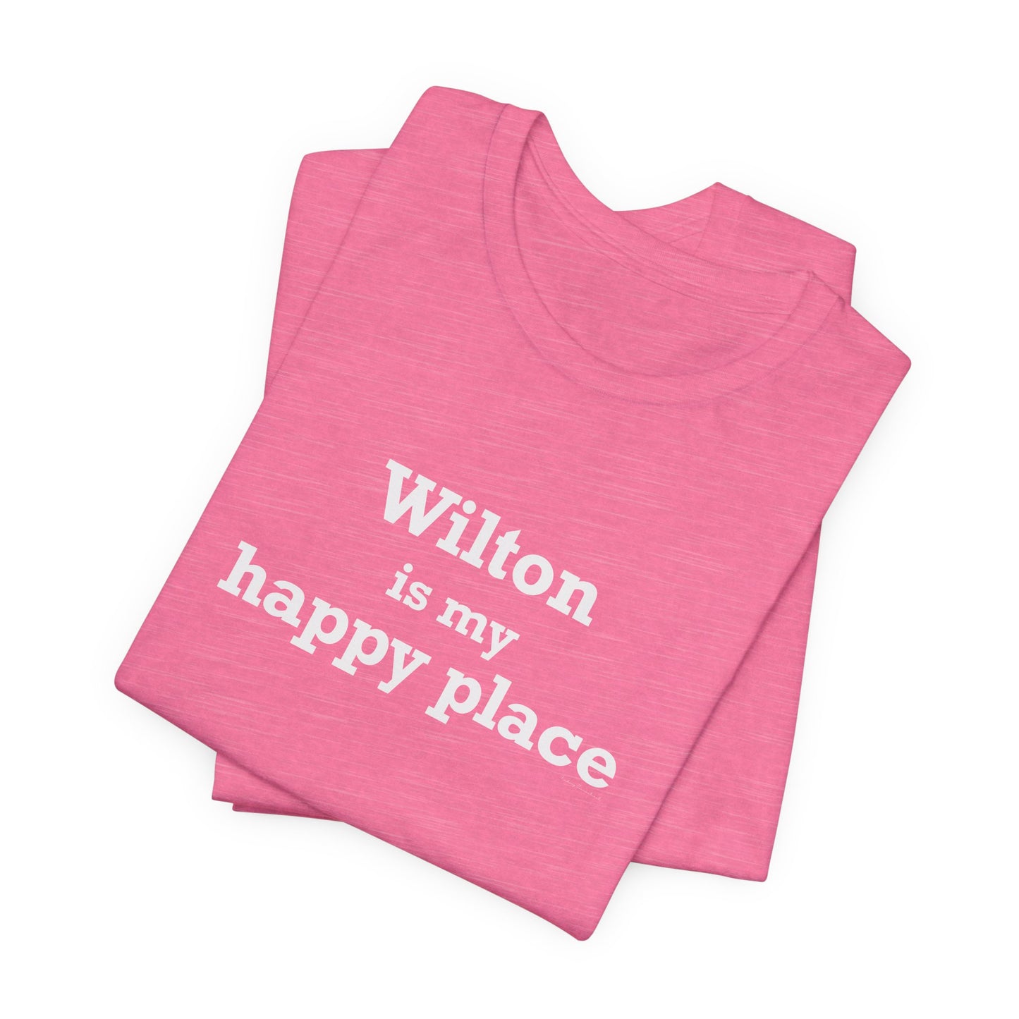 Wilton is my Happy Place Unisex Jersey Short Sleeve T-Shirt