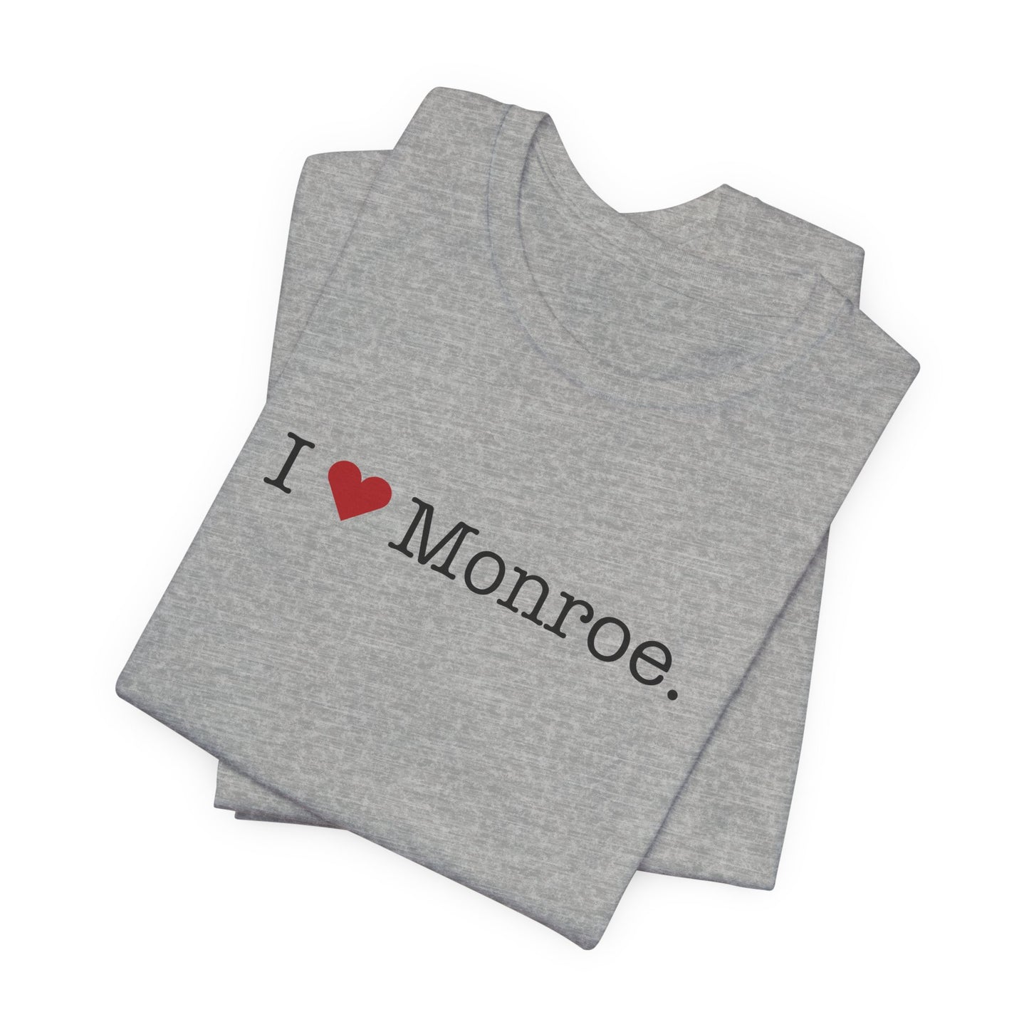 I Heart Monroe. Unisex Jersey Short Sleeve T-Shirt