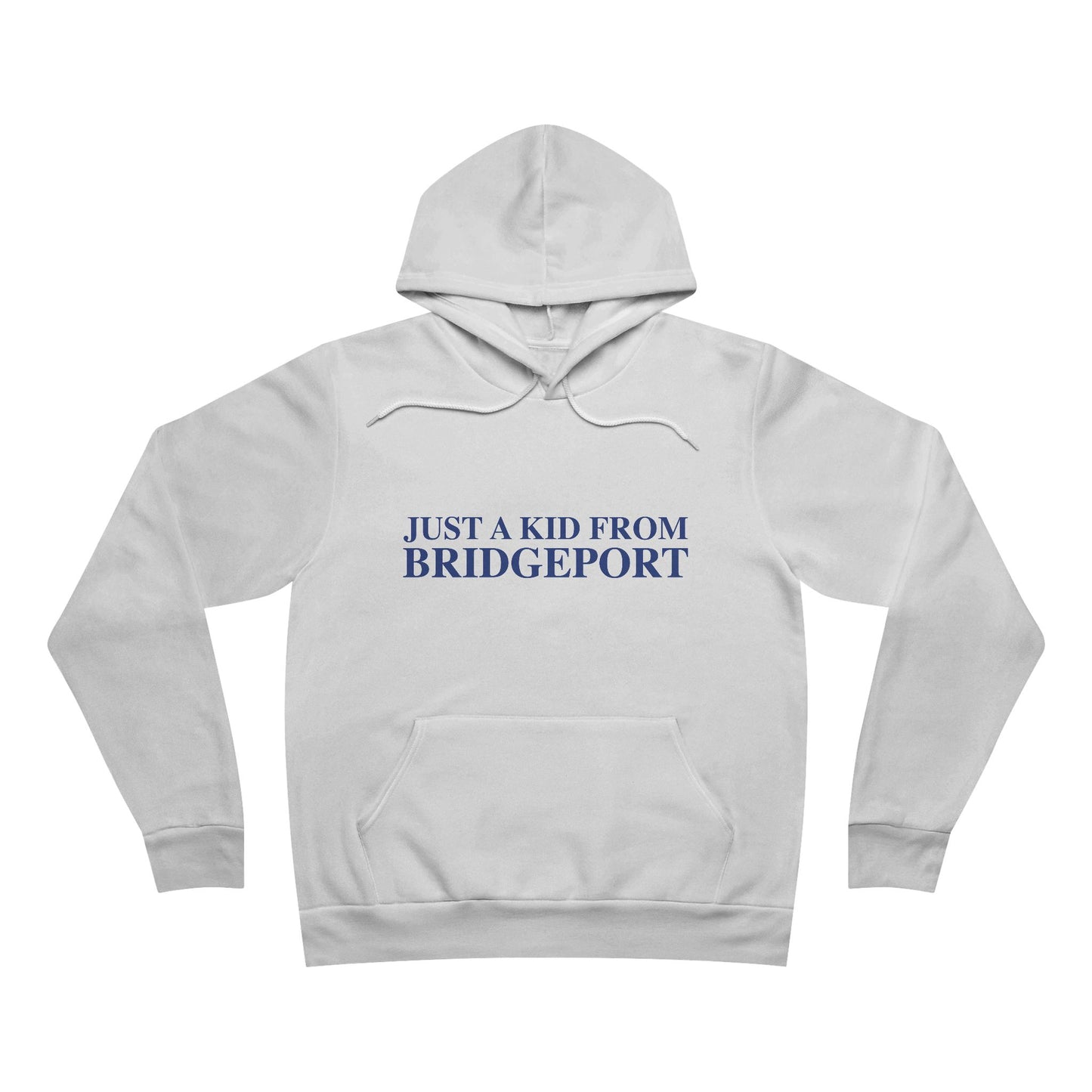Just a kid from Bridgeport Unisex Sponge Fleece Pullover Hoodie