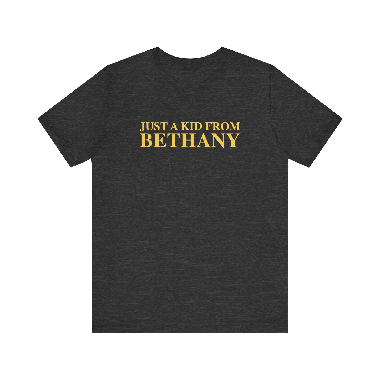 Just a kid from Bethany Unisex Jersey Short Sleeve T-Shirt