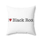 I Heart Black Rock. Spun Polyester Square Pillow