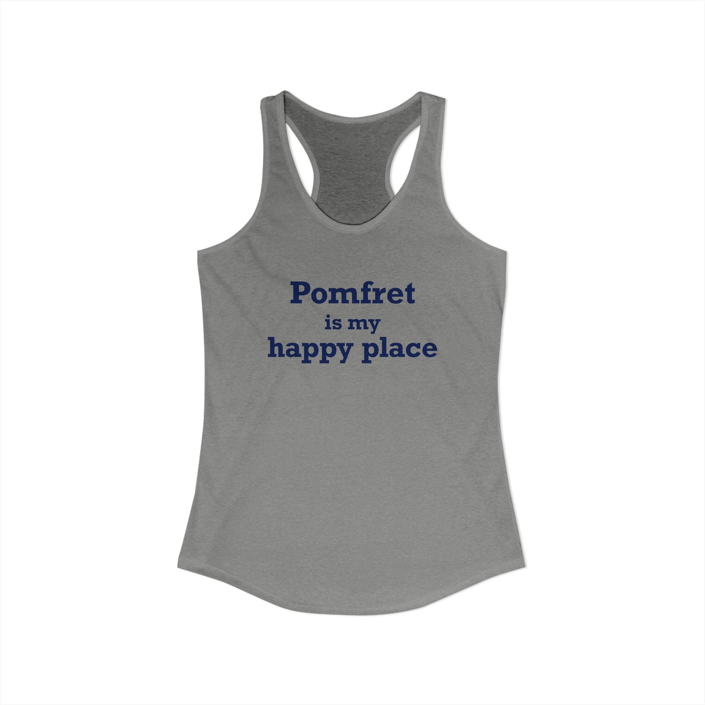 Pomfret is My Happy Place Women's Ideal Racerback Tank Top