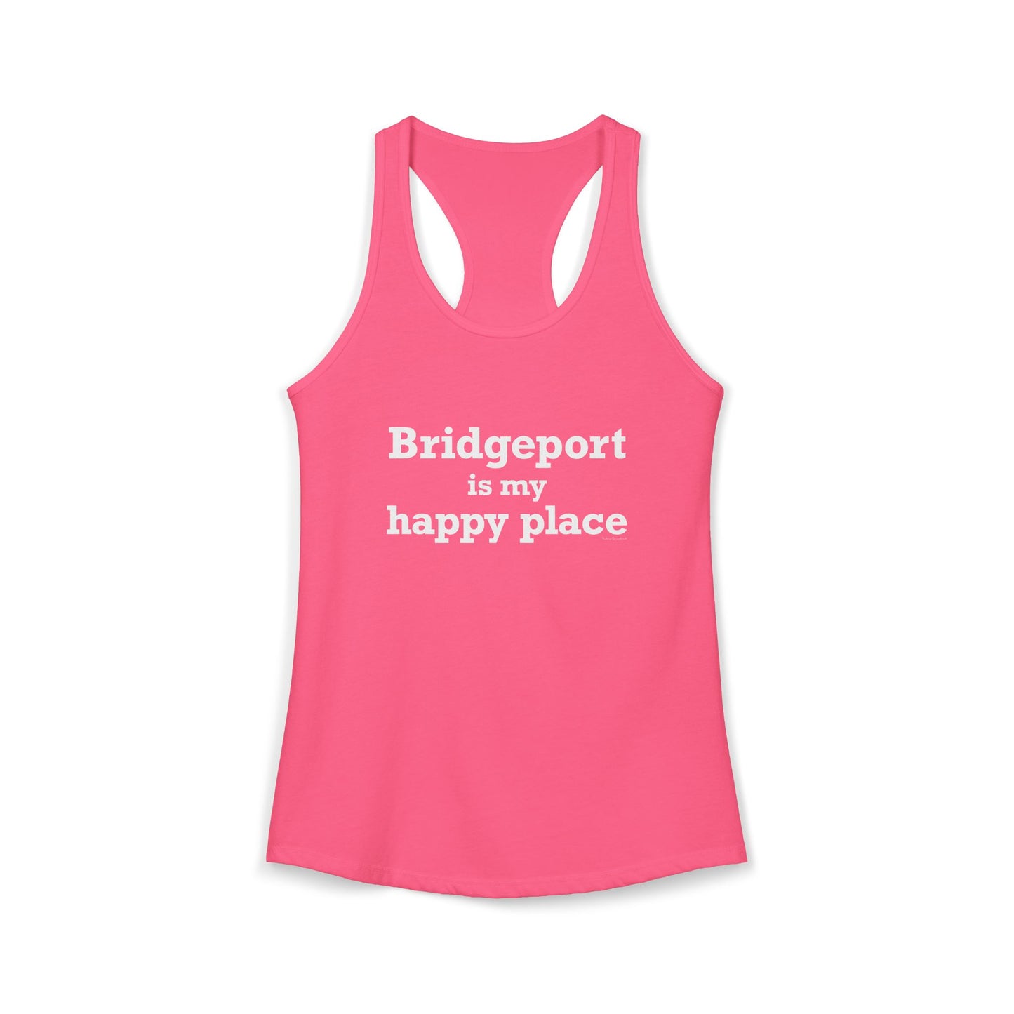 Bridgeport Is My Happy Place Women's Ideal Racerback Tank Top