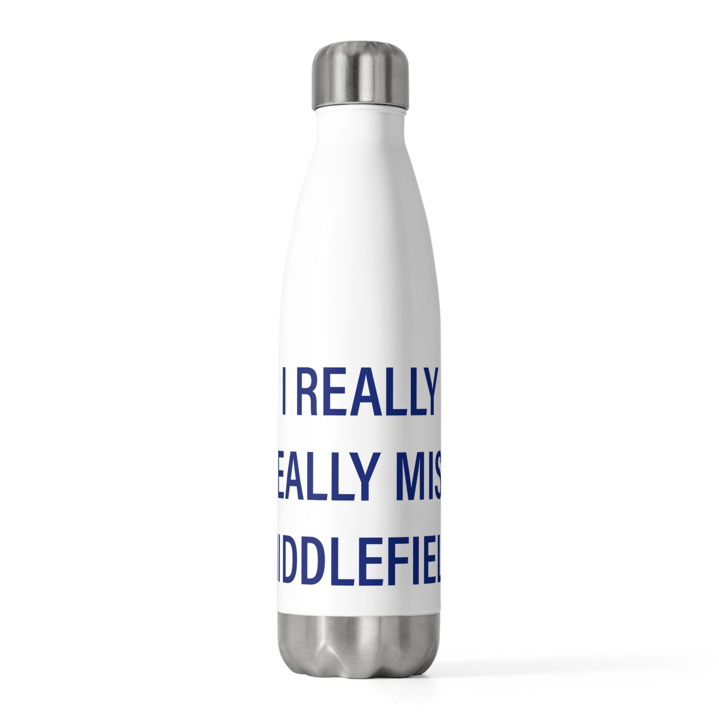I Really Really Miss Middlefield  20oz Insulated Bottle