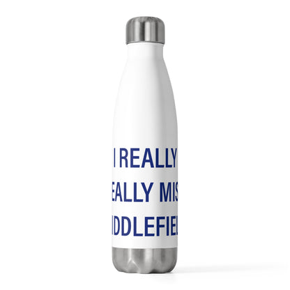 I Really Really Miss Middlefield  20oz Insulated Bottle