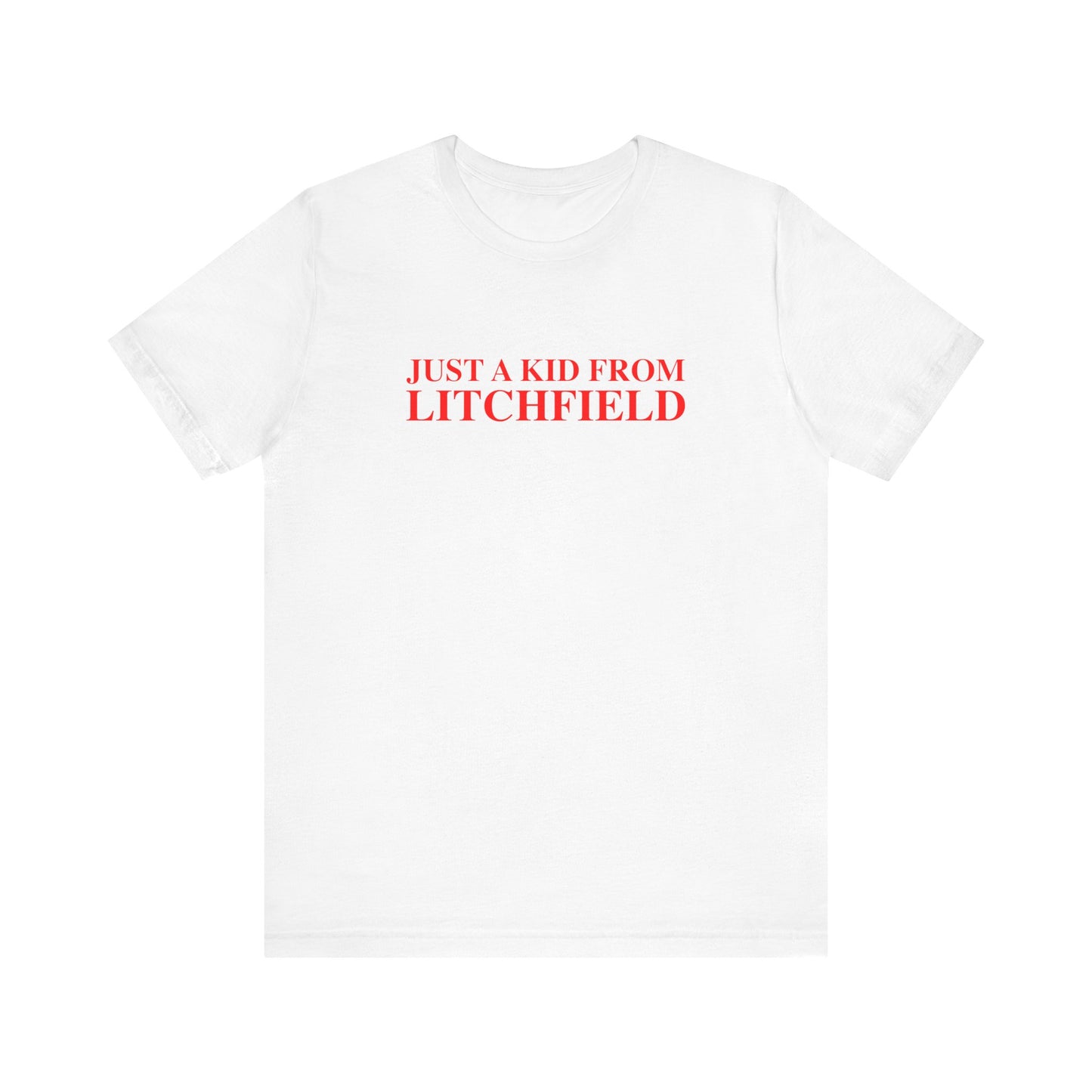 Just a kid from Litchfield Unisex Jersey Short Sleeve T-Shirt