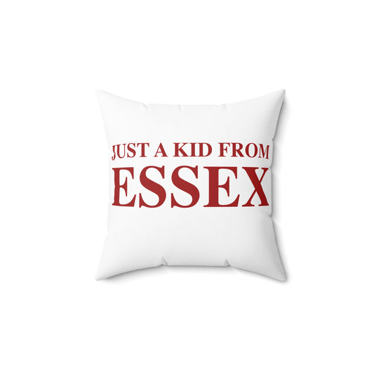 Just a kid from Essex Spun Polyester Square Pillow