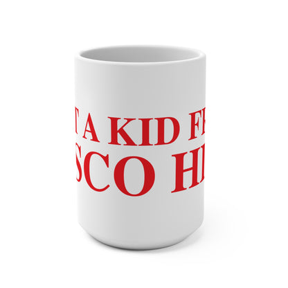 Just a kid from Sasco Hill Mug 15oz