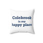 Colebrook is my Happy Place Polyester Square Pillow