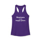 Newtown Is My Happy Place Women's Ideal Racerback Tank Top