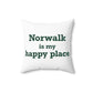 Norwalk is my Happy Place Spun Polyester Square Pillow