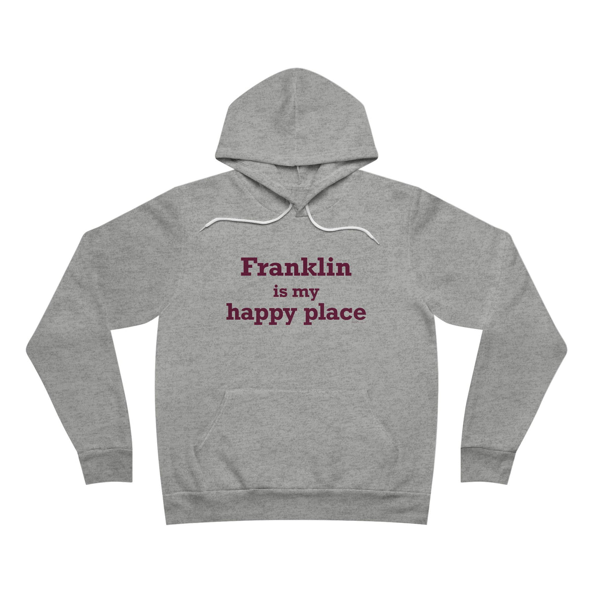 Franklin is My Happy Place Unisex Sponge Fleece Pullover Hoodie