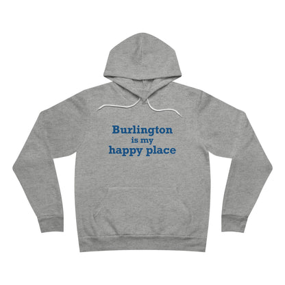Burlington is My Happy Place Unisex Sponge Fleece Pullover Hoodie