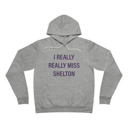 I Really Really Miss Shelton Unisex Sponge Fleece Pullover Hoodie