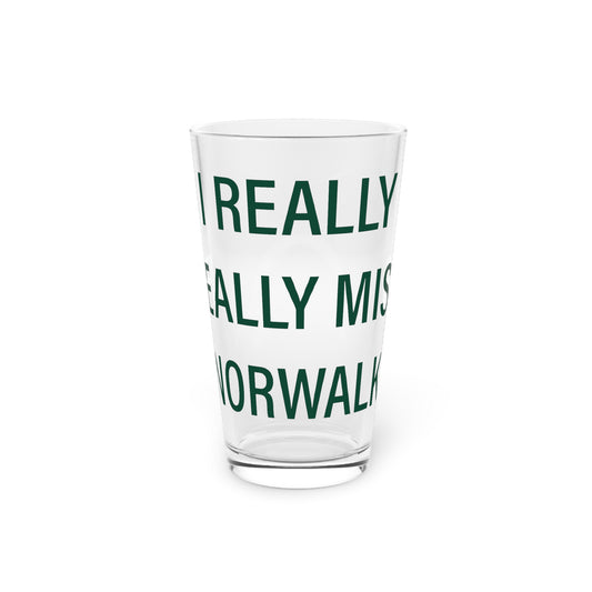 I Really Really Miss Norwalk Pint Glass, 16oz