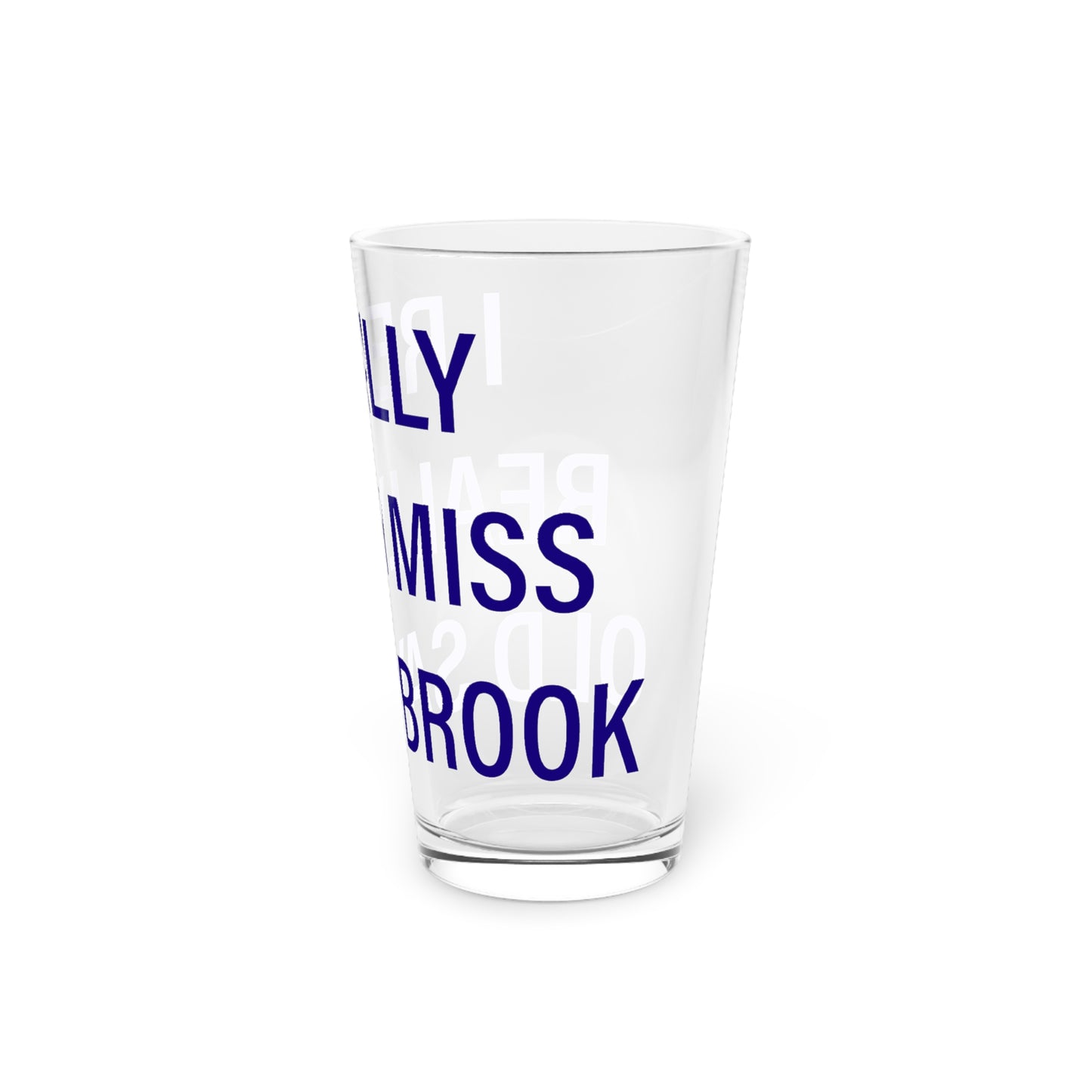 I Really Really Miss Old Saybrook Pint Glass, 16oz