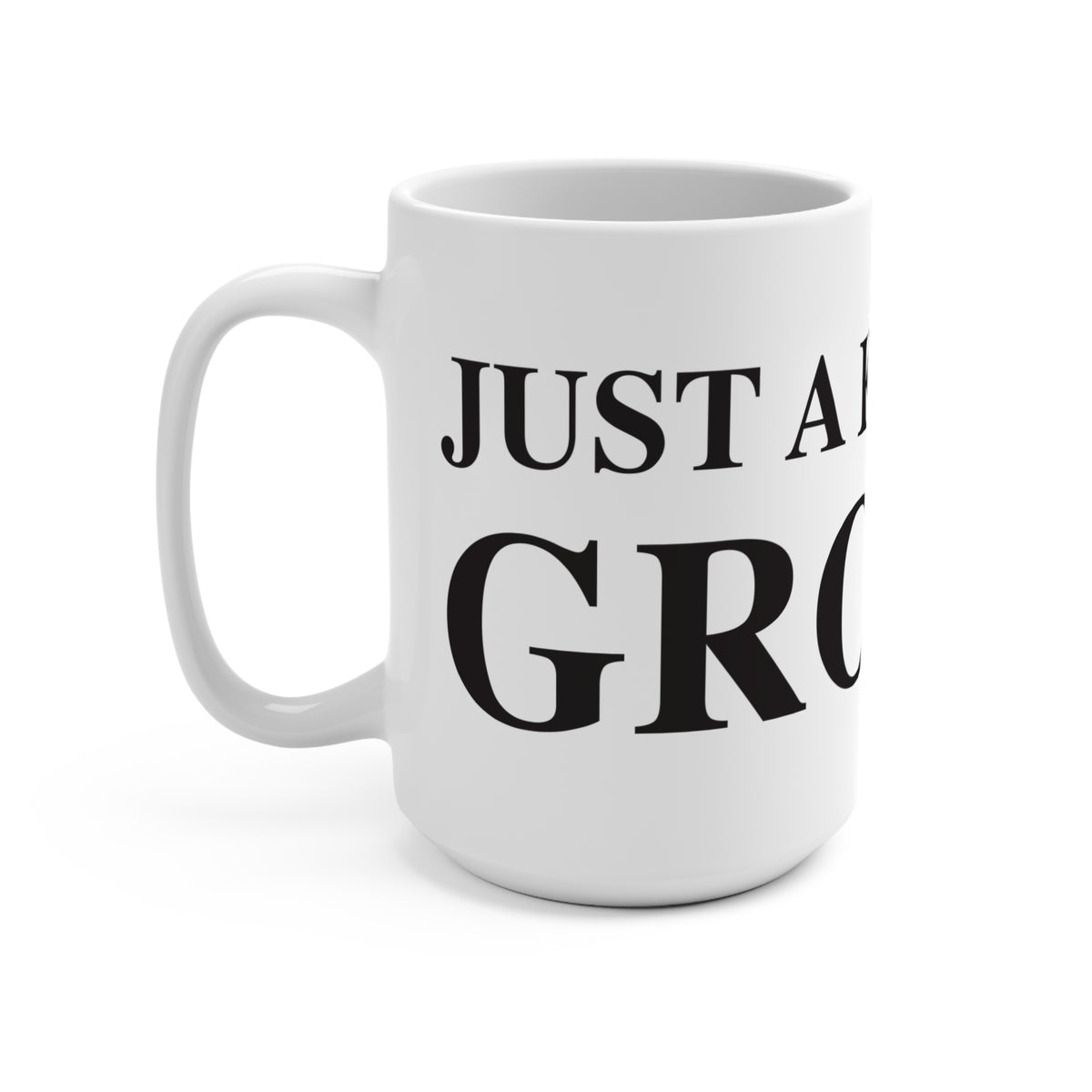 Just a kid from Groton Mug 15oz
