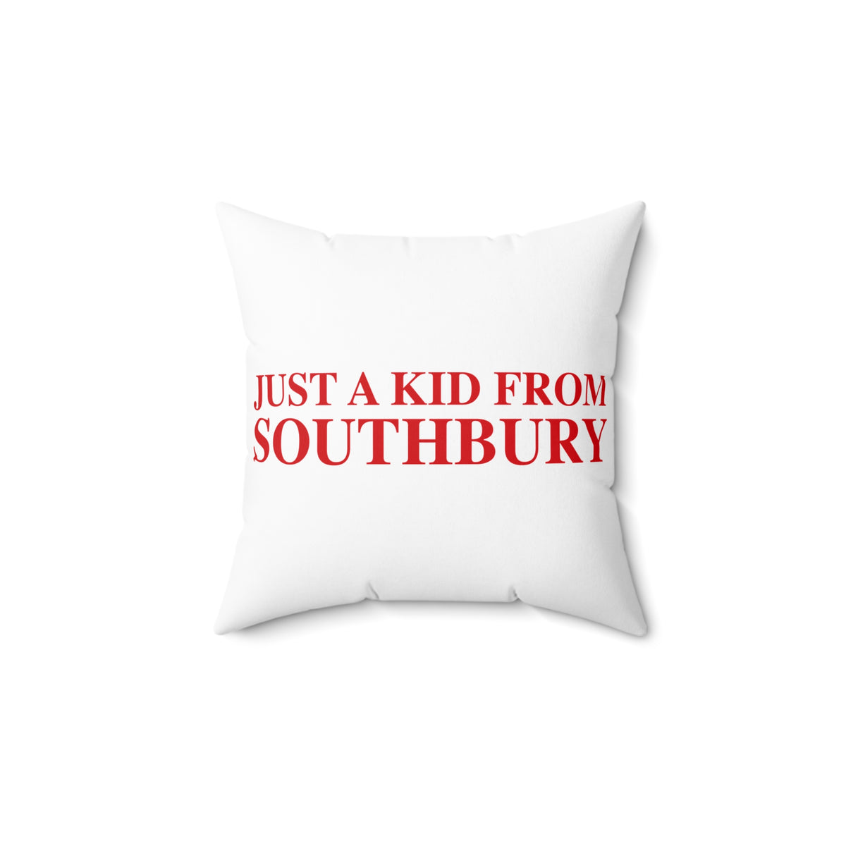 Just a kid from Southbury  Polyester Square Pillow