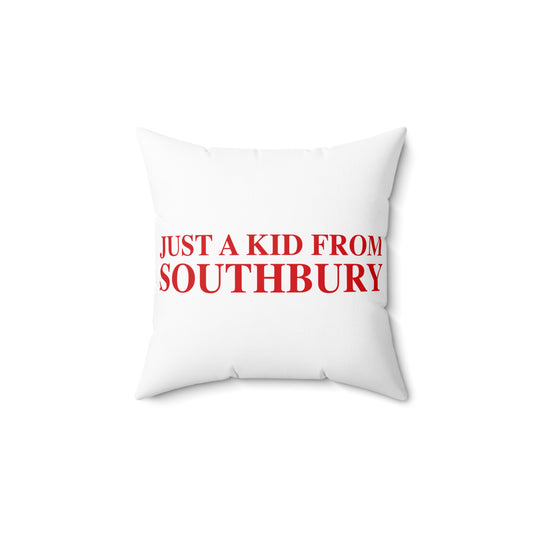 Just a kid from Southbury  Polyester Square Pillow