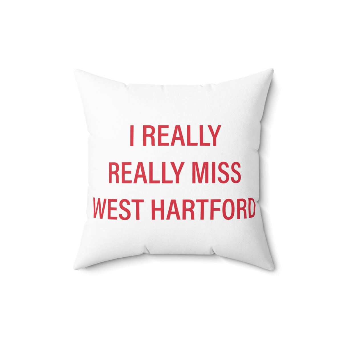 I Really Really Miss West Hartford Polyester Square Pillow