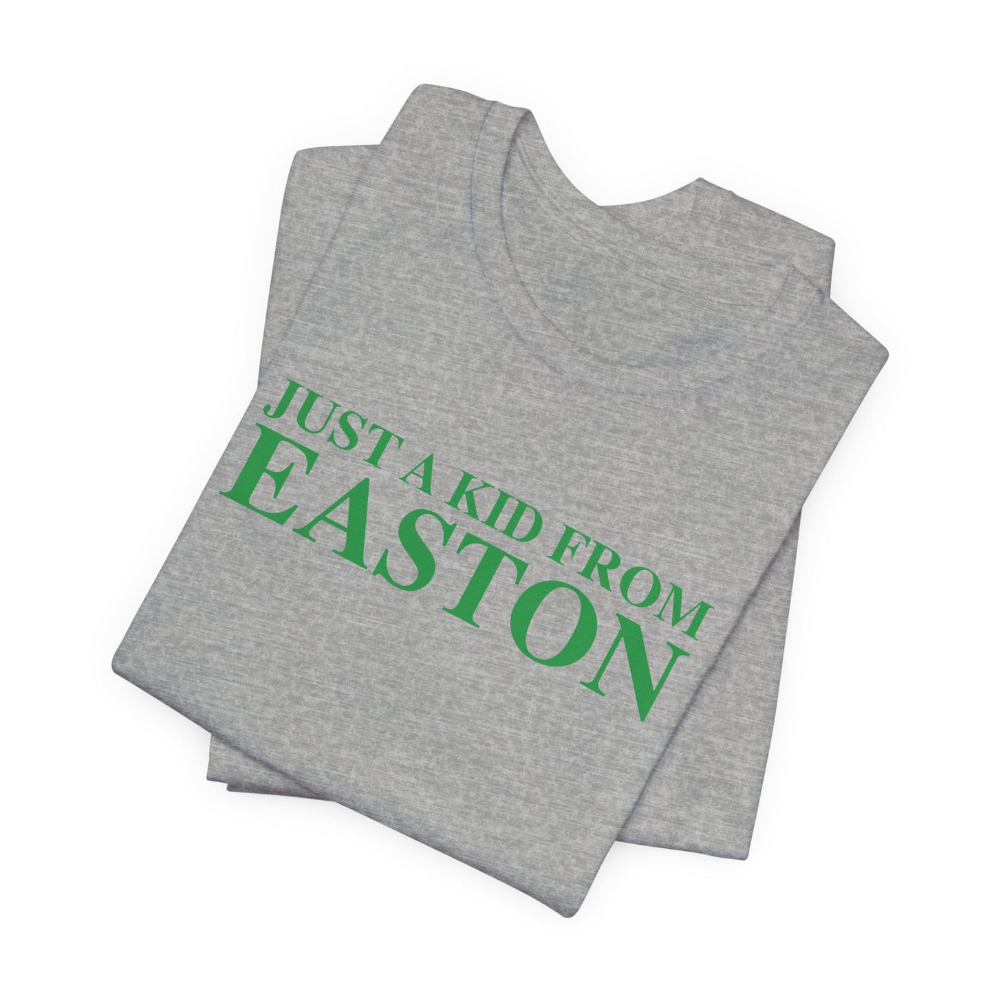 Just a kid from Easton Unisex Jersey Short Sleeve T-Shirt