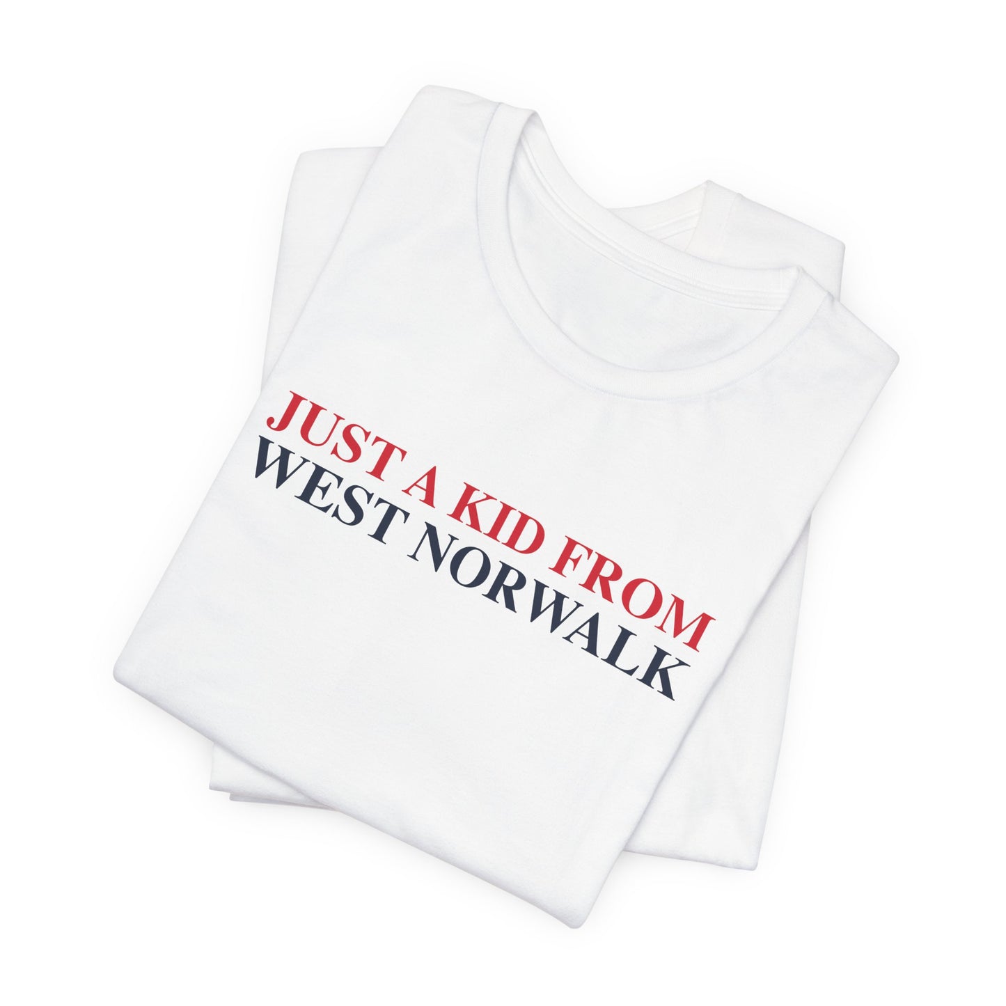 Just a kid from West Norwalk Unisex Jersey Short Sleeve T-Shirt
