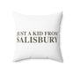 Just a kid from Salisbury Polyester Square Pillow