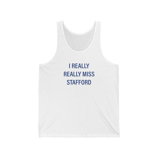 I Really Really Miss Stafford Unisex Jersey Tank Top