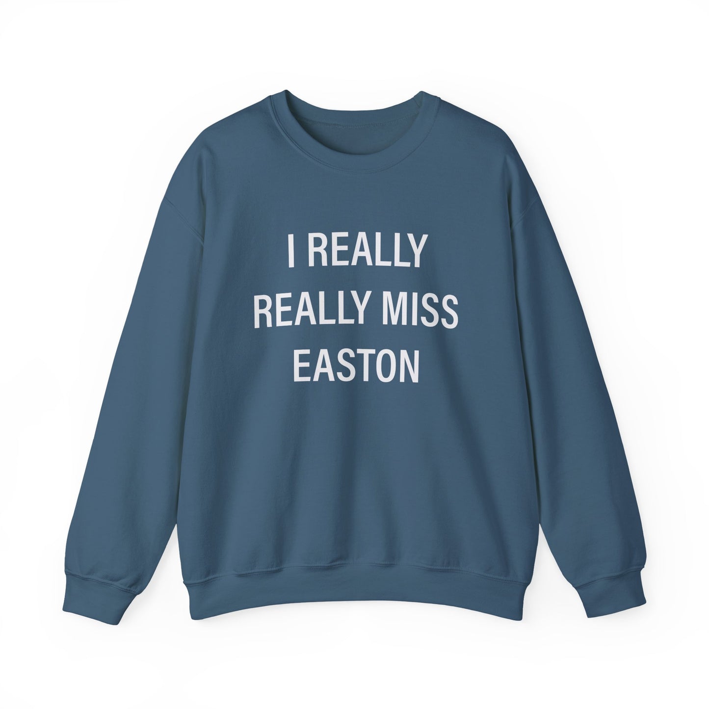 I Really Really Miss Easton Unisex Heavy Blend™ Crewneck Sweatshirt
