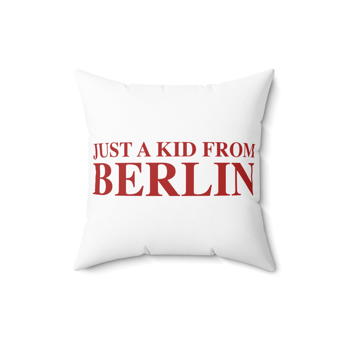 Just a kid from Berlin Spun Polyester Square Pillow