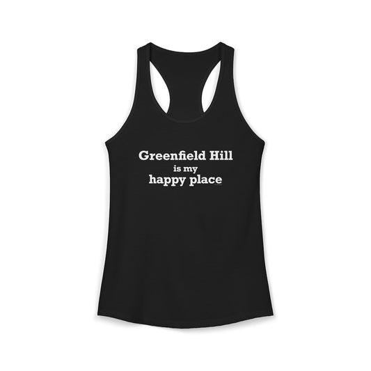 Greenfield Hill is My Happy Place Women's Ideal Racerback Tank Top