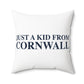 Just a kid from Cornwall Polyester Square Pillow