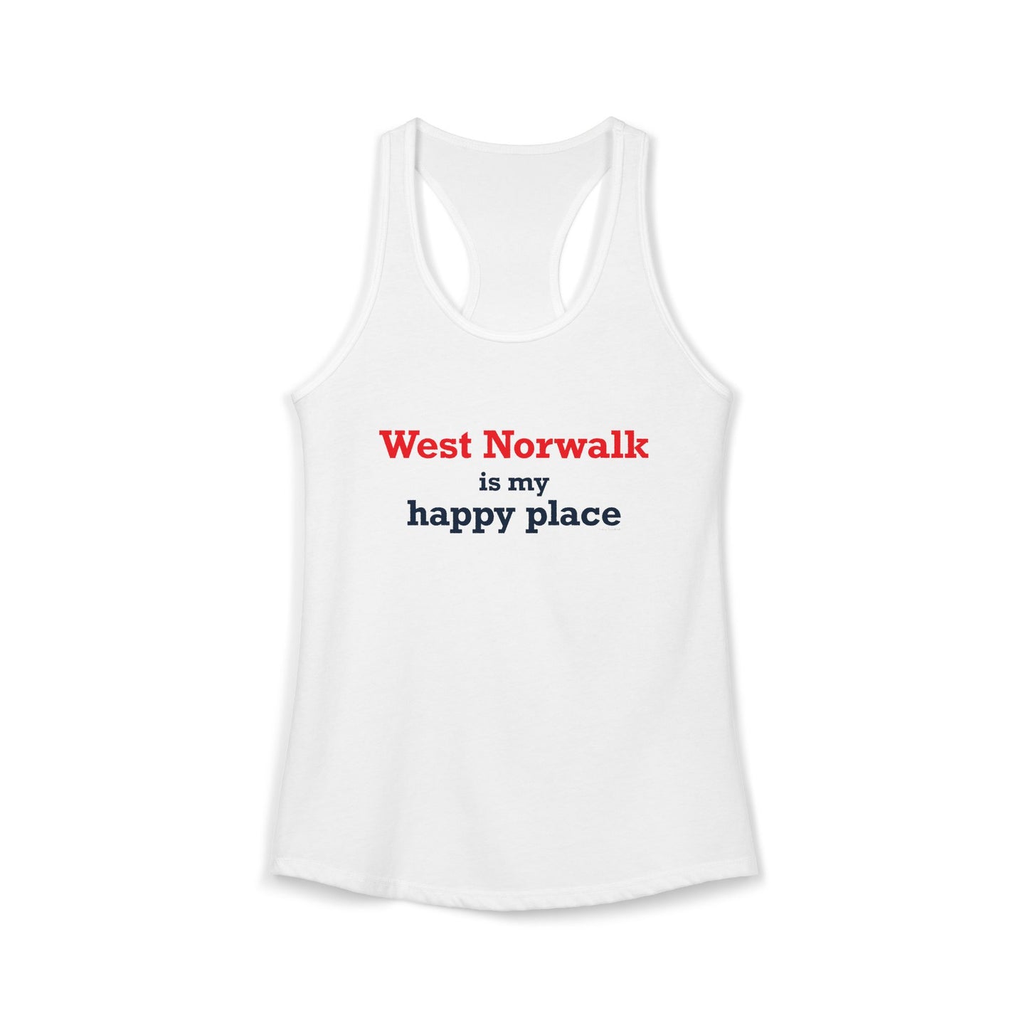 West Norwalk is my happy place Women's Ideal Racerback Tank Top