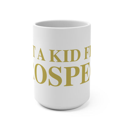 Just a kid from Prospect Mug 15oz