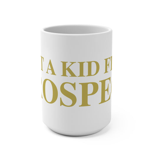 Just a kid from Prospect Mug 15oz