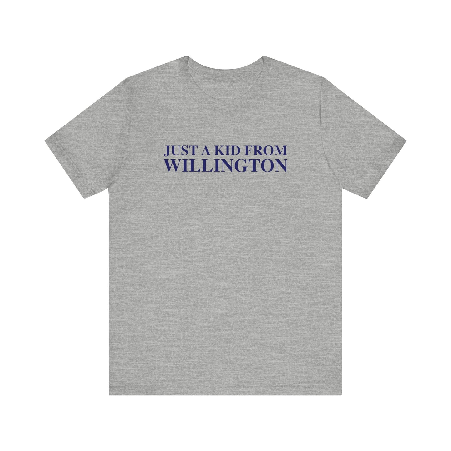 Just a kid from Willington Unisex Jersey Short Sleeve T-Shirt