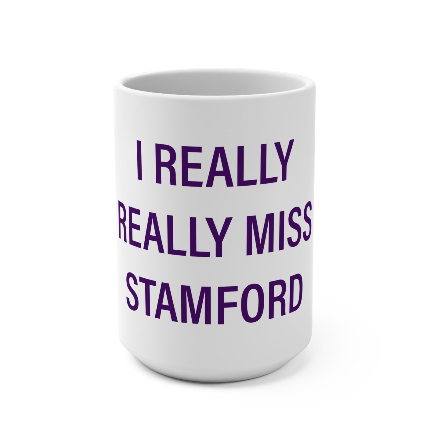 I Really Really Miss Stamford Mug 15oz