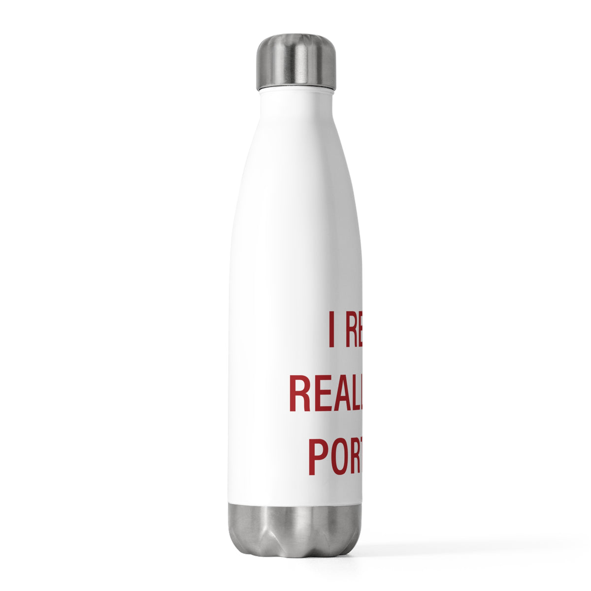 I Really Really Miss Portland 20oz Insulated Bottle