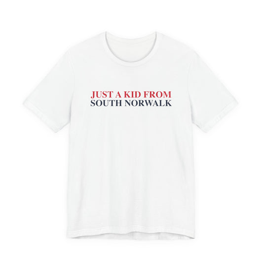 Just a kid from South Norwalk Unisex Jersey Short Sleeve T-Shirt