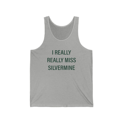 I Really Really Miss Silvermine Unisex Jersey Tank Top