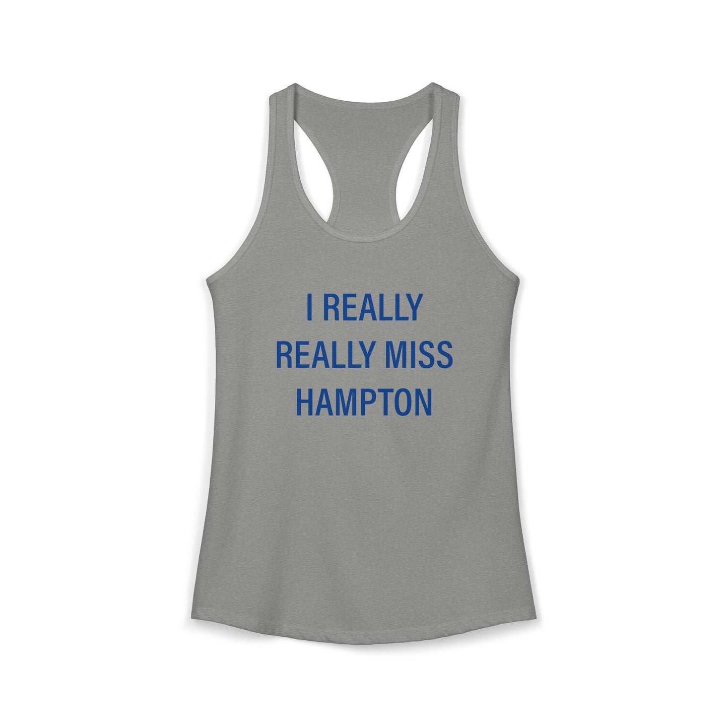 I Really Really Miss Hampton Women's Ideal Racerback Tank Top