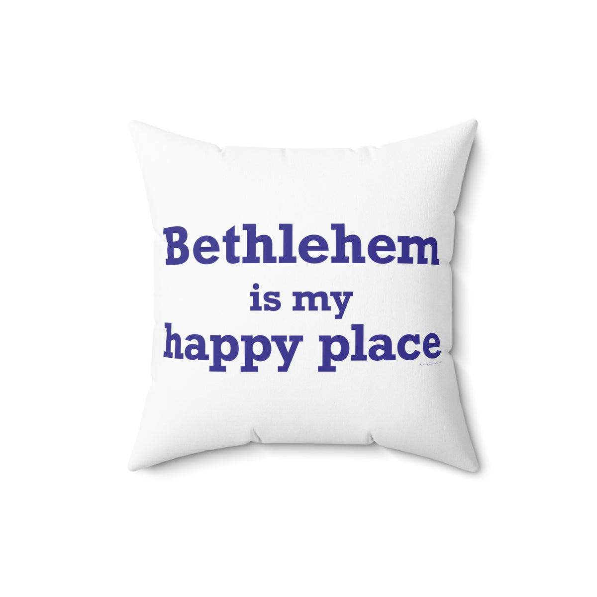 Bethlehem is My Happy Place Polyester Square Pillow