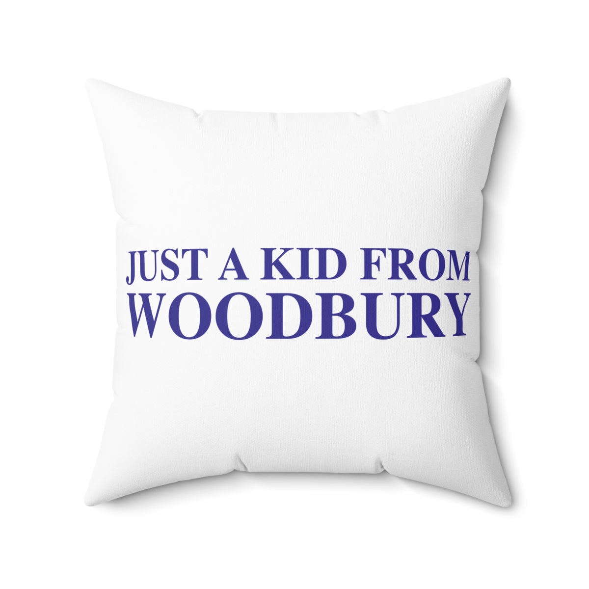 Just a kid from Woodbury Polyester Square Pillow