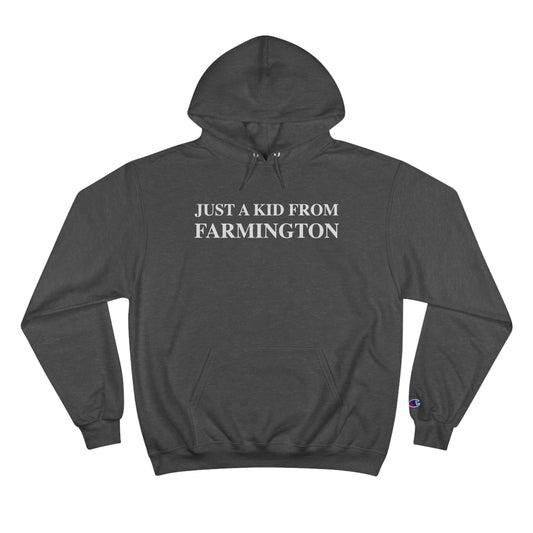 Just a kid from Farmington Champion Hoodie