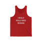 I Really Really Miss Redding Unisex Jersey Tank Top